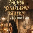 Yağmur Yanaklarını Islatmış